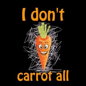 I Don't Carrot All