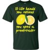 If Life Hands You Melons T-Shirt (forest)