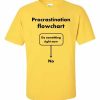Procrastination Flowchart T-Shirt (daisy)
