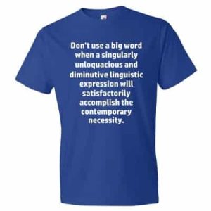 Don't Use Big Words T-Shirt (royal)
