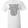 Don't Use Big Words T-Shirt (white)