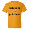 Nihilism is Pointless T-Shirt (tangerine)