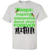Wasps Inspire Interpretive Dance T-Shirt (ash)