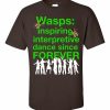 Wasps Inspire Interpretive Dance T-Shirt (chocolate)