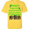 Wasps Inspire Interpretive Dance T-Shirt (daisy)