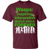 Wasps Inspire Interpretive Dance T-Shirt (maroon)