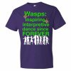 Wasps Inspire Interpretive Dance T-Shirt (purple)