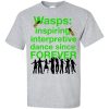 Wasps Inspire Interpretive Dance T-Shirt (slate)