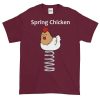 Spring Chicken T-Shirt (maroon)