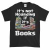 It's Not Hoarding if it's Books T-Shirt (black)