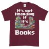 It's Not Hoarding if it's Books T-Shirt (maroon)
