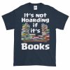 It's Not Hoarding if it's Books T-Shirt (navy)