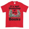 It's Not Hoarding if it's Books T-Shirt (red)