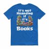 It's Not Hoarding if it's Books T-Shirt (royal)
