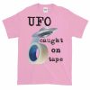 UFO Caught on Tape T-Shirt (pink)