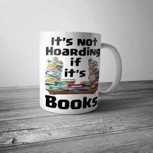 It's Not Hoarding if it's Books Mug