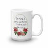 Since I Gave Up Hope Mug