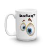 Dafuq? Mug