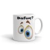 Dafuq? Mug