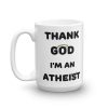 Thank God I'm an Atheist Mug
