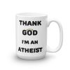 Thank God I'm an Atheist Mug
