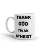 Thank God I'm an Atheist Mug