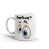 Dafuq? Mug