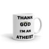 Thank God I'm an Atheist Mug