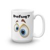 Dafuq? Mug