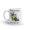 My Get Up and Go Mug