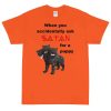 When You Accidentally Ask Satan for a Puppy T-Shirt