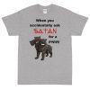When You Accidentally Ask Satan for a Puppy T-Shirt