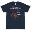 When You Accidentally Ask Satan for a Puppy T-Shirt