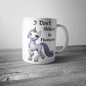 I Don't Believe in Humans Unicorn Mug