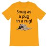 Snug as a Pug in a Rug T-Shirt