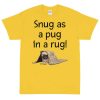 Snug as a Pug in a Rug T-Shirt