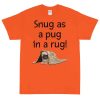 Snug as a Pug in a Rug T-Shirt