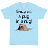 Snug as a Pug in a Rug T-Shirt