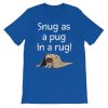 Snug as a Pug in a Rug T-Shirt