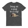 Snug as a Pug in a Rug T-Shirt