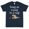 Snug as a Pug in a Rug T-Shirt
