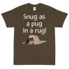 Snug as a Pug in a Rug T-Shirt