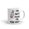 I'm Not Poor I'm Pre-Rich Mug