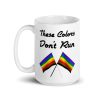 These Colors Don't Run Pride Mug