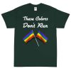 These Colors Don't Run Pride T-Shirt (Unisex)