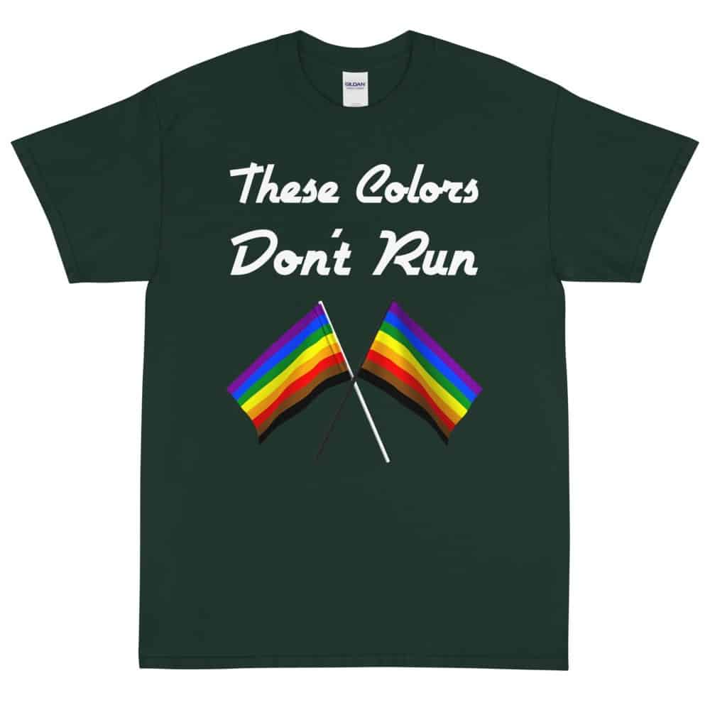 These Colors Don't Run Pride T-Shirt (Unisex)