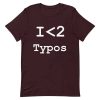 I Love Typos T-Shirt (Unisex)