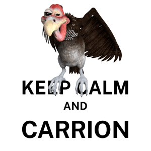 Keep Calm and Carrion