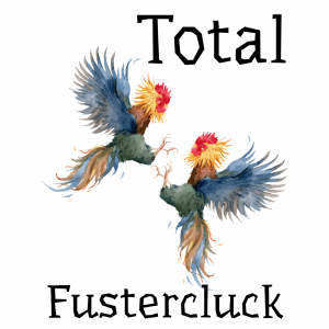 Total Fustercluck