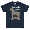 Cassandra Knew T-Shirt (Unisex)